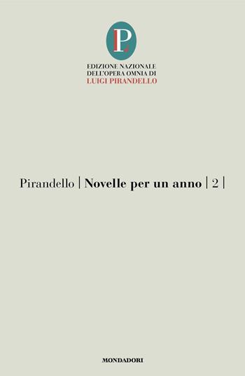 Novelle per un anno. Vol. 2 - Luigi Pirandello - Libro Mondadori 2024, Varia | Libraccio.it