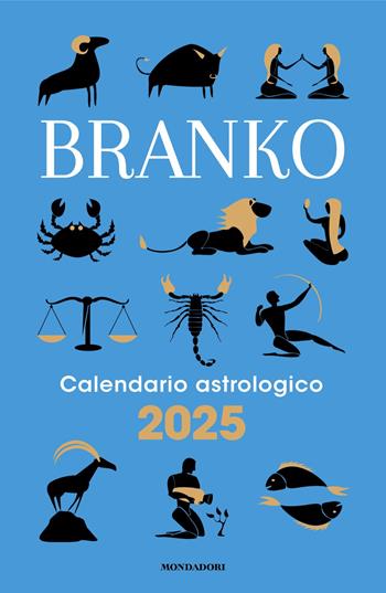 Calendario astrologico 2025 - Branko - Libro Mondadori 2024, Vivere meglio | Libraccio.it