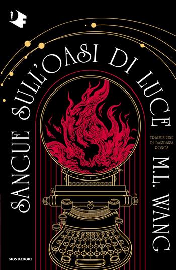 Sangue sull'Oasi di Luce - M.L. Wang - Libro Mondadori 2026, Oscar fantastica fantasy | Libraccio.it