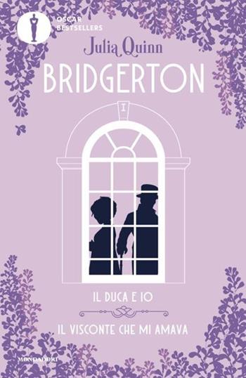Il duca e io-Il visconte che mi amava. Serie Bridgerton. Spin-off - Julia Quinn - Libro Mondadori 2024, Oscar bestsellers flame | Libraccio.it