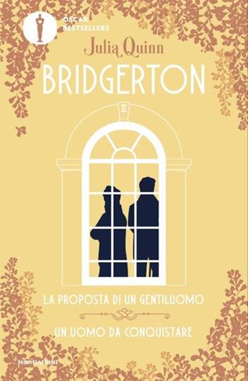 La proposta di un gentiluomo-Un uomo da conquistare. Serie Bridgerton. Spin-off - Julia Quinn - Libro Mondadori 2024, Oscar bestsellers | Libraccio.it