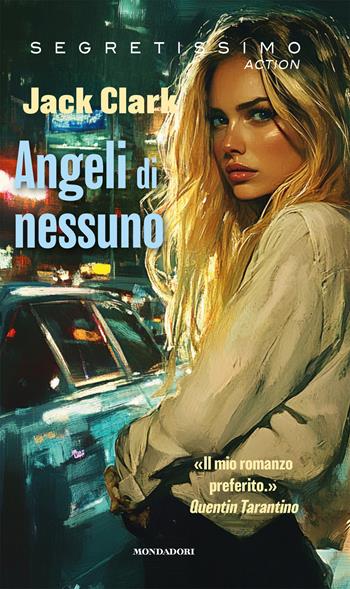 Angeli di nessuno - Jack Clark - Libro Mondadori 2025, I miti | Libraccio.it