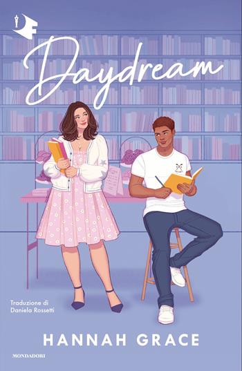 Daydream - Hannah Grace - Libro Mondadori 2025, Oscar fantastica fabula | Libraccio.it