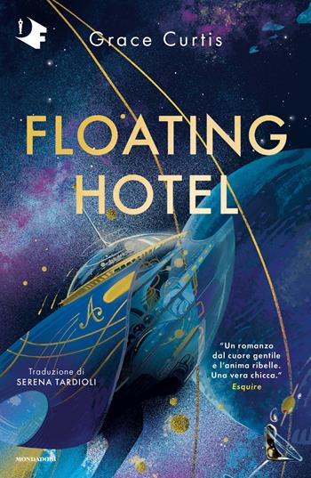 Floating hotel. Ediz. italiana - Grace Curtis - Libro Mondadori 2026, Oscar fantastica sci-fi | Libraccio.it