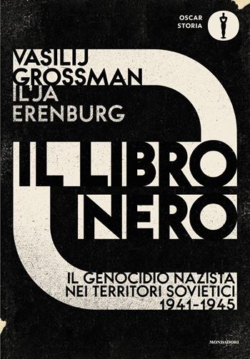 Il libro nero. Il genocidio nazista nei territori sovietici 1941-1945 - Il'ja Ehrenburg, Vasilij Grossman - Libro Mondadori 2025, Oscar storia | Libraccio.it
