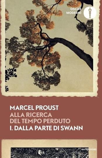 Alla ricerca del tempo perduto. Vol. 1: Dalla parte di Swann - Marcel Proust - Libro Mondadori 2024, Oscar moderni | Libraccio.it