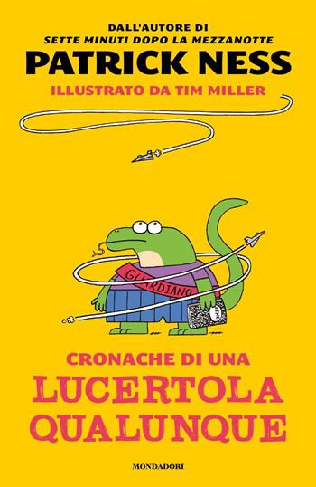 Cronache di una lucertola qualunque - Patrick Ness - Libro Mondadori 2025, I Grandi | Libraccio.it