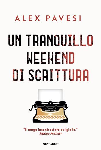 Un tranquillo weekend di scrittura - Alex Pavesi - Libro Mondadori 2025, Omnibus | Libraccio.it