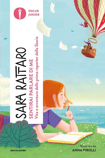 Sentirai parlare di me. Vita e avventure della prima reporter della storia - Sara Rattaro - Libro Mondadori 2024, Oscar junior | Libraccio.it