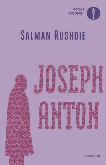 Joseph Anton - Salman Rushdie - Libro Mondadori 2024, Oscar moderni | Libraccio.it