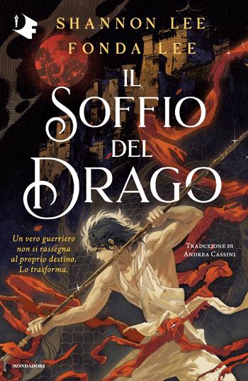 Il soffio del drago - Fonda Lee, Shannon Lee - Libro Mondadori 2026, Oscar fantastica fantasy | Libraccio.it