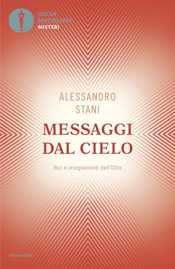 Messaggi d'amore. Voci e insegnamenti dall'Oltre - Alessandro Stani - Libro Mondadori 2025, Oscar bestsellers misteri | Libraccio.it