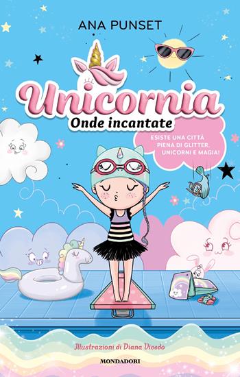 Unicornia. Onde incantate - Ana Punset - Libro Mondadori 2025 | Libraccio.it