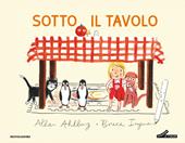 Sotto il tavolo. Ediz. a colori