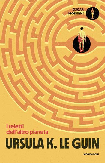 I reietti dell'altro pianeta - Ursula K. Le Guin - Libro Mondadori 2025, Oscar moderni | Libraccio.it