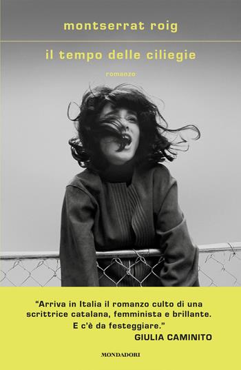 Il tempo delle ciliegie - Montserrat Roig - Libro Mondadori 2025, Scrittori italiani e stranieri | Libraccio.it