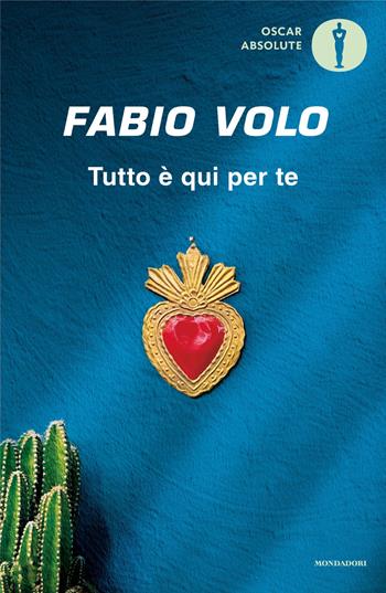 Tutto è qui per te - Fabio Volo - Libro Mondadori 2025, Oscar absolute | Libraccio.it