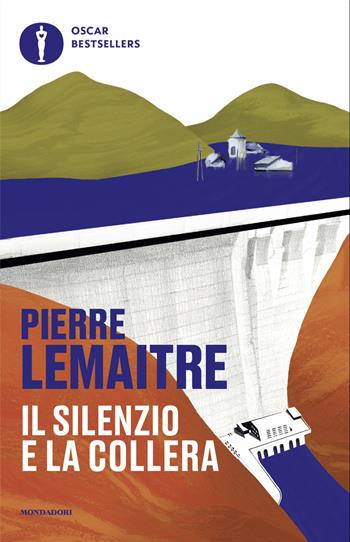 Il silenzio e la collera - Pierre Lemaitre - Libro Mondadori 2025, Oscar bestsellers | Libraccio.it