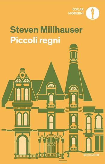 Piccoli regni - Steven Millhauser - Libro Mondadori 2025, Oscar moderni | Libraccio.it