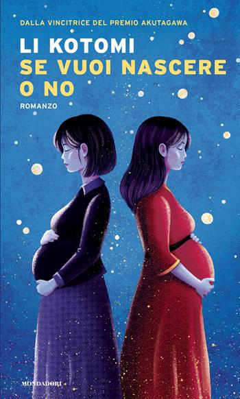Se vuoi nascere o no - Kotomi Li - Libro Mondadori 2025, Narrative | Libraccio.it