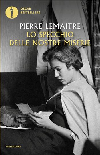 Lo specchio delle nostre miserie - Pierre Lemaitre - Libro Mondadori 2024, Oscar bestsellers | Libraccio.it