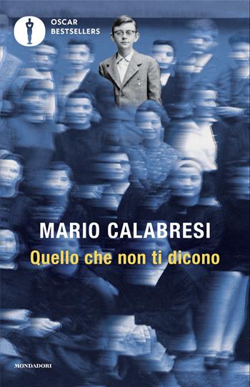 Quello che non ti dicono - Mario Calabresi - Libro Mondadori 2024, Oscar bestsellers | Libraccio.it
