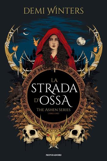 La strada d'ossa. The ashen series. Vol. 1 - Demi Winters - Libro Mondadori 2025, Fantastica | Libraccio.it