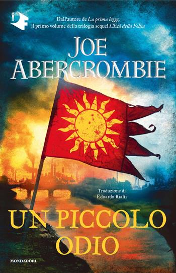 Un piccolo odio - Joe Abercrombie - Libro Mondadori 2025, Oscar fantastica | Libraccio.it