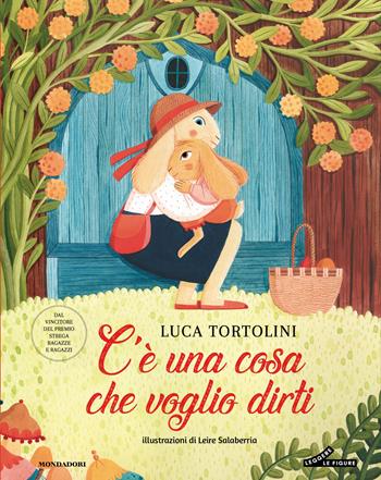 C'è una cosa che voglio dirti. Ediz. illustrata - Luca Tortolini - Libro Mondadori 2026, Leggere le figure | Libraccio.it