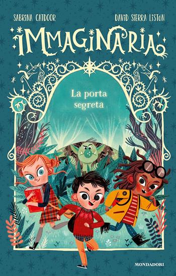 La porta segreta. Immaginaria. Ediz. a colori - Sabrina Catdoor - Libro Mondadori 2025 | Libraccio.it