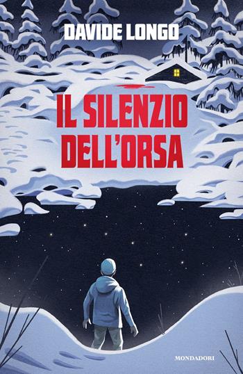 Il silenzio dell'orsa - Davide Longo - Libro Mondadori 2025, I Grandi | Libraccio.it