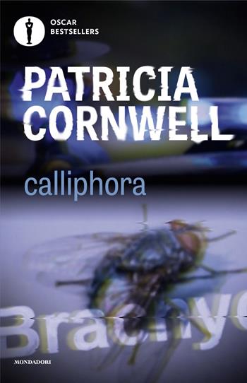Calliphora - Patricia D. Cornwell - Libro Mondadori 2024, Oscar bestsellers | Libraccio.it