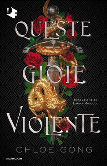 Queste gioie violente - Chloe Gong - Libro Mondadori 2025, Oscar fantastica | Libraccio.it