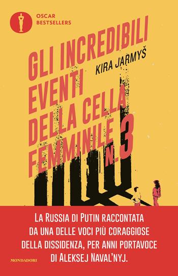 Gli incredibili eventi della cella femminile n.3 - Kira Jarmyš - Libro Mondadori 2024, Oscar bestsellers | Libraccio.it