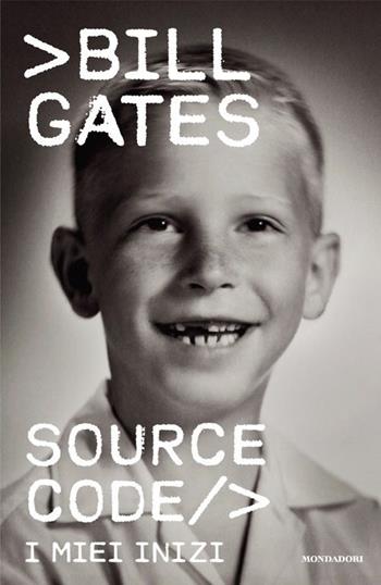 Source code. I miei inizi - Bill Gates - Libro Mondadori 2025, Ingrandimenti | Libraccio.it