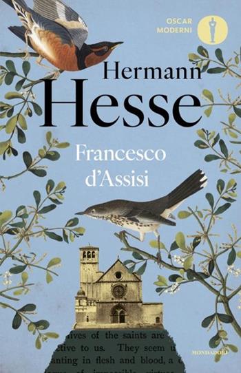 Francesco d'Assisi - Hermann Hesse - Libro Mondadori 2024, Oscar moderni | Libraccio.it