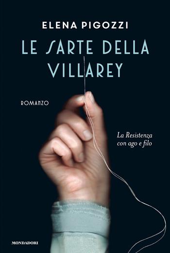 Le sarte della Villarey - Elena Pigozzi - Libro Mondadori 2025, Omnibus | Libraccio.it