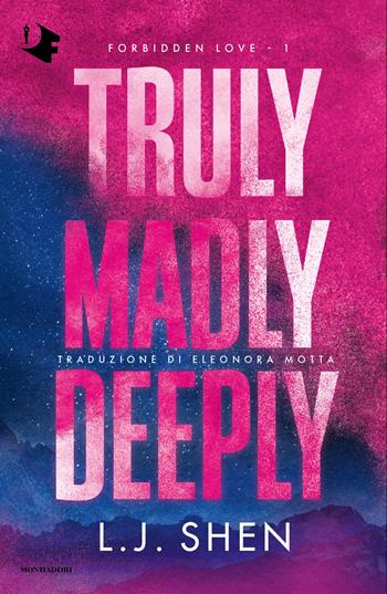 Truly, madly, deeply. Forbidden love. Vol. 1 - L. J. Shen - Libro Mondadori 2025, Oscar fantastica fabula | Libraccio.it