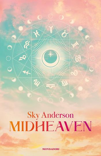 Midheaven - Sky Anderson - Libro Mondadori 2025, I Grandi | Libraccio.it