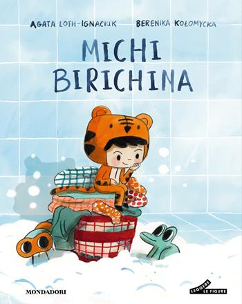 Michi birichina. Ediz. a colori - Berenika Kolomycka, Agata Loth-Ignaciuk - Libro Mondadori 2025, Leggere le figure | Libraccio.it
