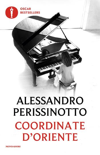 Coordinate d'Oriente - Alessandro Perissinotto - Libro Mondadori 2026, Oscar bestsellers | Libraccio.it