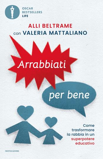 Arrabbiati per bene - Alli Beltrame - Libro Mondadori 2025, Oscar bestsellers life | Libraccio.it
