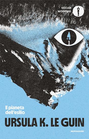 Il pianeta dell'esilio - Ursula K. Le Guin - Libro Mondadori 2025, Oscar moderni | Libraccio.it