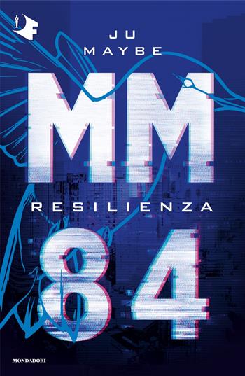 Resilienza. MM84 - Ju Maybe - Libro Mondadori 2025, Oscar fantastica original | Libraccio.it