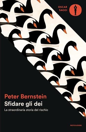 Sfidare gli dei. La straordinaria storia del rischio - Peter Bernstein - Libro Mondadori 2025, Oscar saggi | Libraccio.it