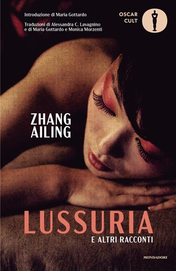 Lussuria e altri racconti - Ailing Zhang - Libro Mondadori 2025, Oscar moderni. Cult | Libraccio.it