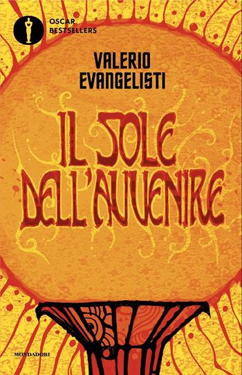 Vivere lavorando o morire combattendo. Il sole dell'avvenire. Vol. 1 - Valerio Evangelisti - Libro Mondadori 2024, Oscar bestsellers | Libraccio.it