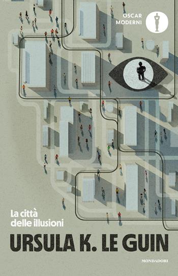 La città delle illusioni - Ursula K. Le Guin - Libro Mondadori 2026, Oscar moderni | Libraccio.it