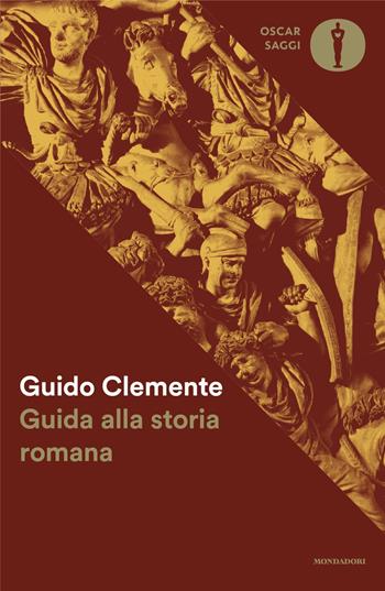 Guida alla storia romana - Guido Clemente - Libro Mondadori 2024, Oscar saggi | Libraccio.it