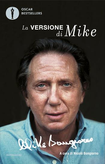 La versione di Mike - Mike Bongiorno - Libro Mondadori 2024, Oscar bestsellers | Libraccio.it